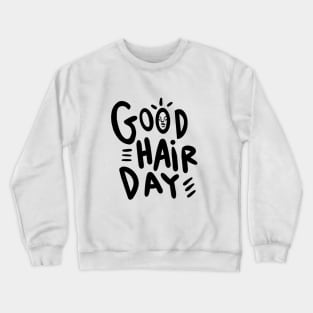 Good Hair Day Crewneck Sweatshirt